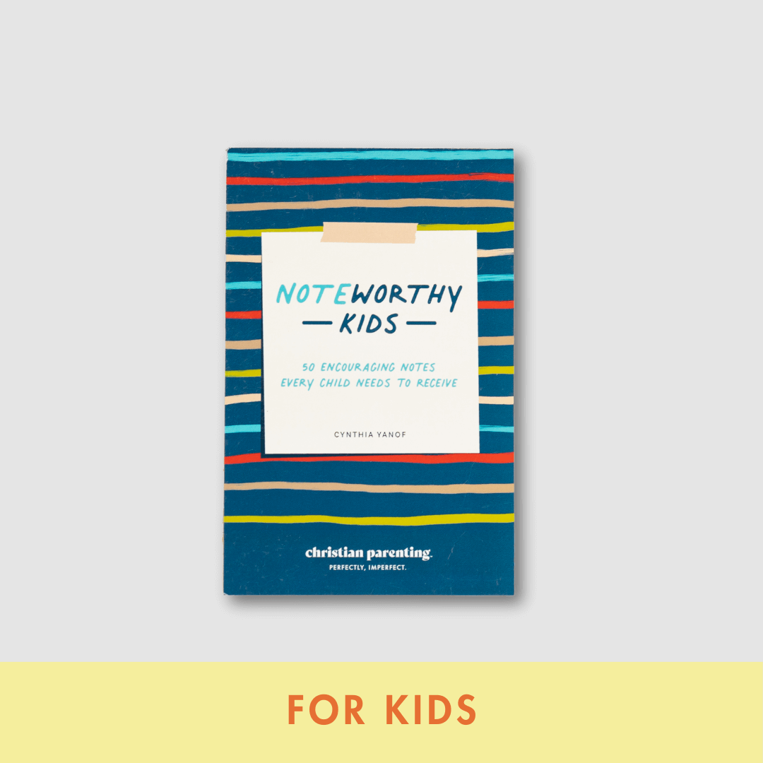 NOTEworthy Kids—50 Encouraging Notes Every Child Needs to Receive